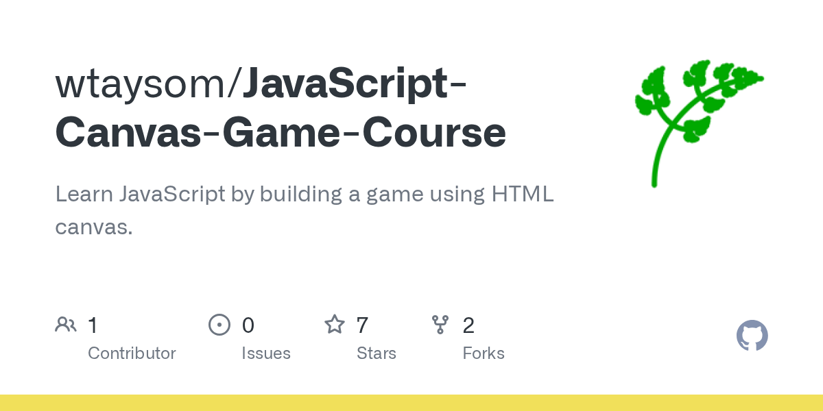 GitHub - wtaysom/JavaScript-Canvas-Game-Course: Learn JavaScript by ... GitHub - wtaysom/JavaScript-Canvas-Game-Course: Learn JavaScript by ...